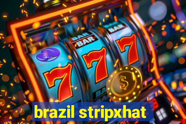 brazil stripxhat